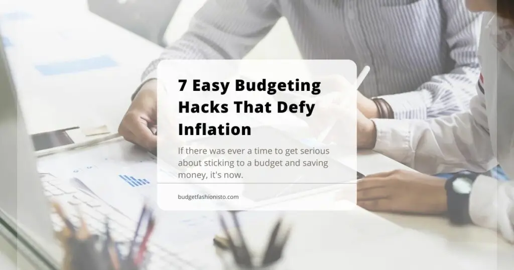 7 Easy Budgeting Hacks that Defy Inflation.
